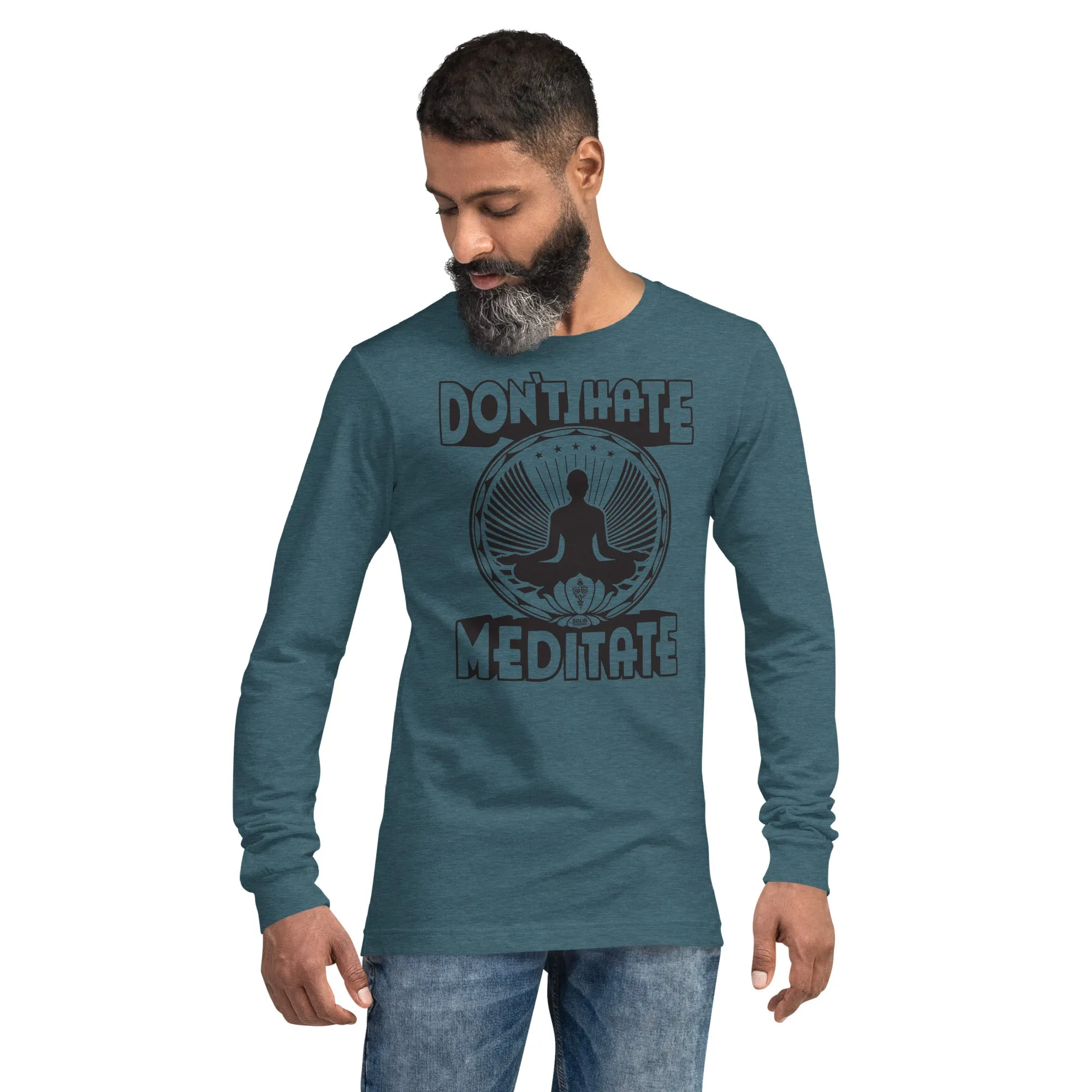 Don't Hate Meditate Long Sleeve T-shirt