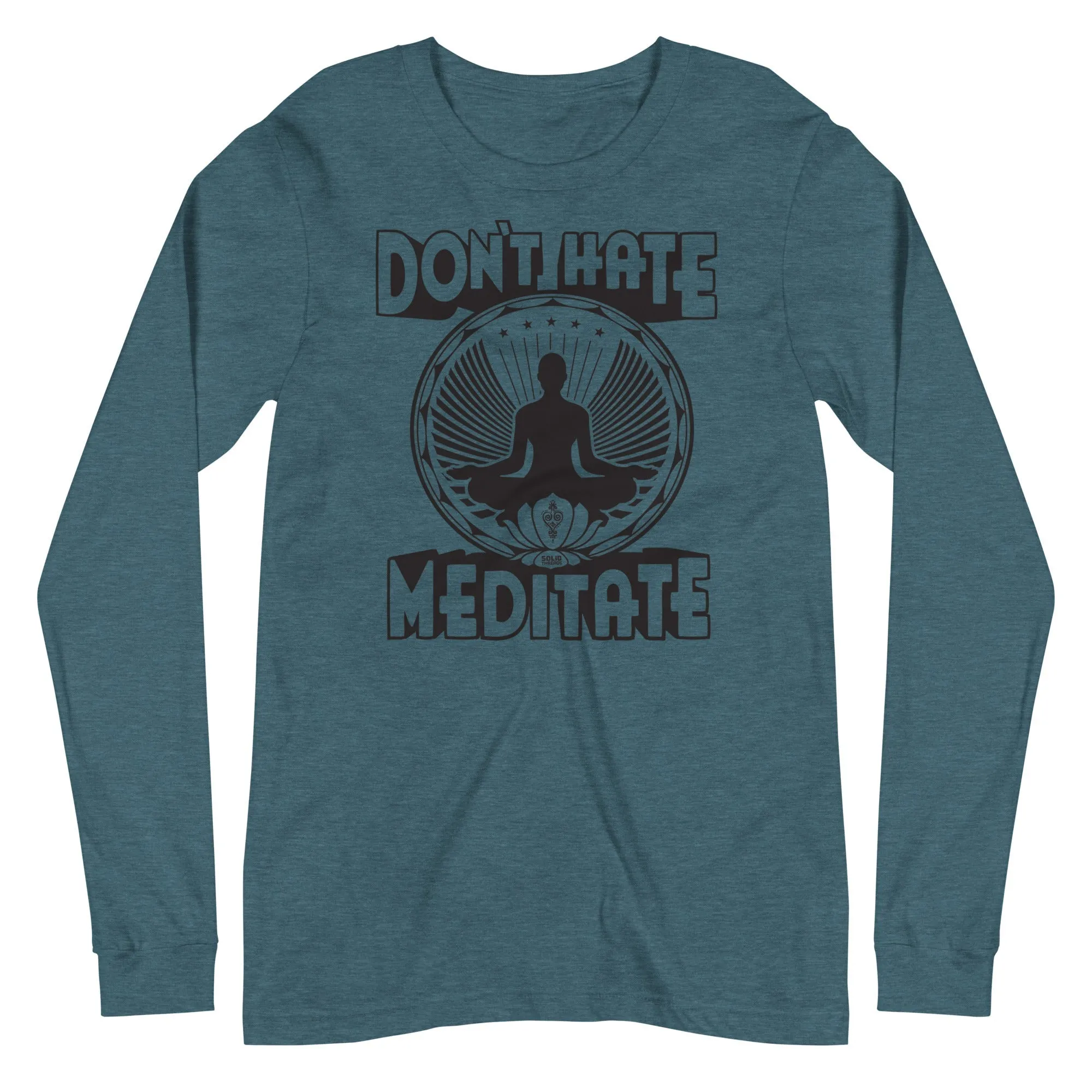 Don't Hate Meditate Long Sleeve T-shirt
