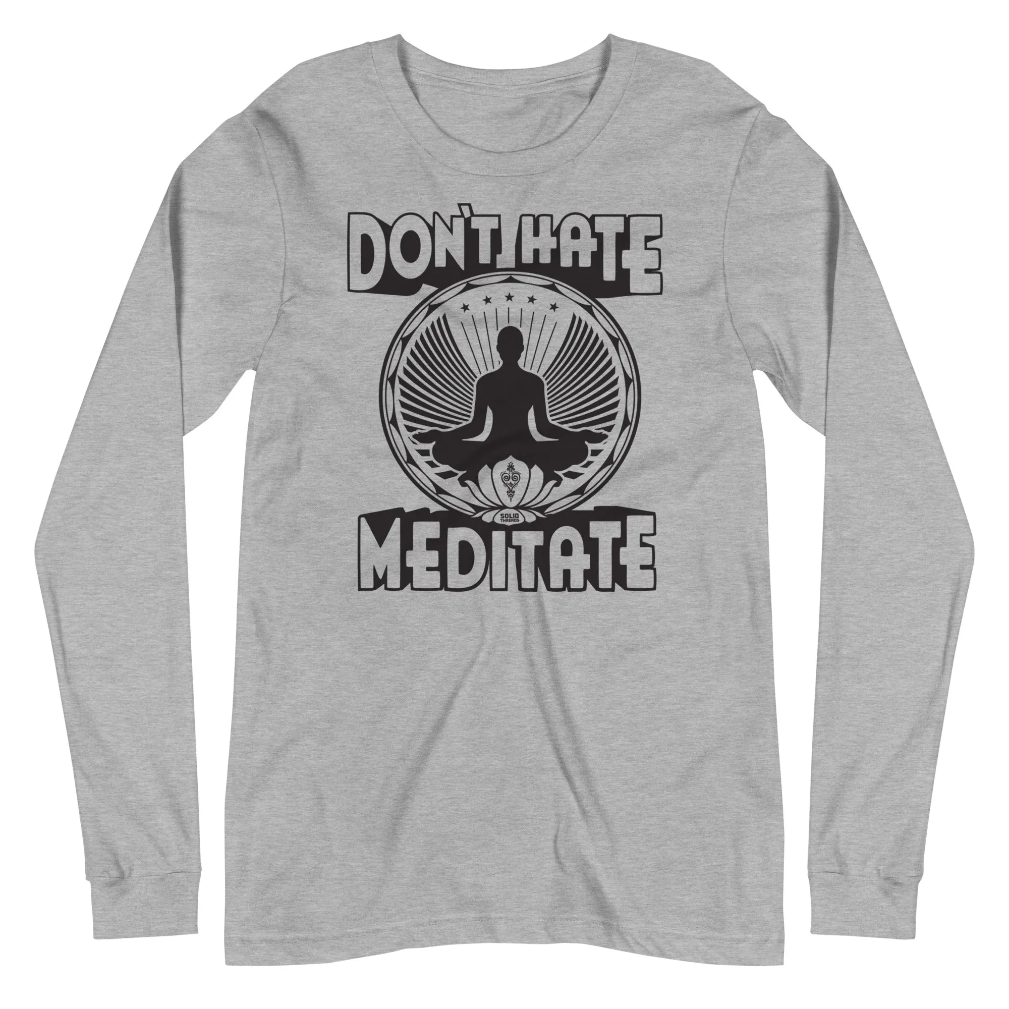 Don't Hate Meditate Long Sleeve T-shirt