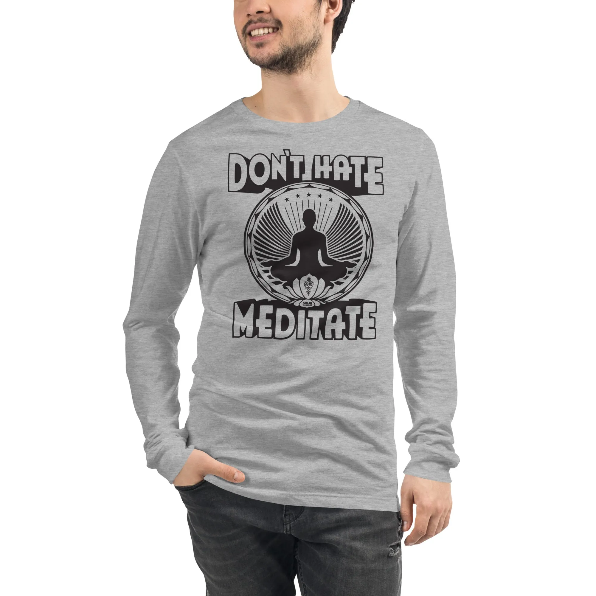 Don't Hate Meditate Long Sleeve T-shirt